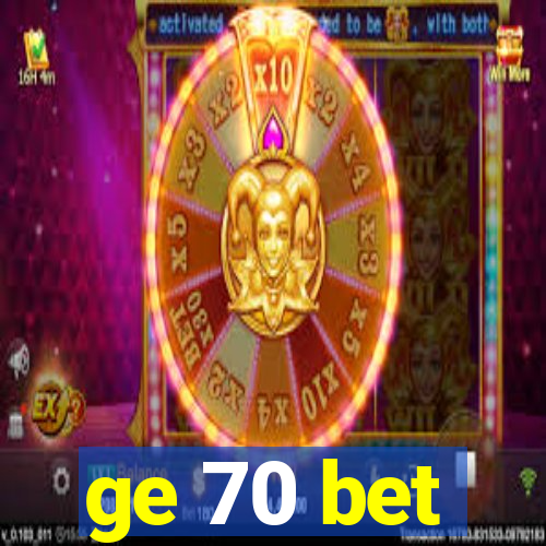 ge 70 bet